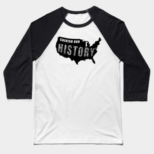 USA Black History Month | Cherish Our History Baseball T-Shirt